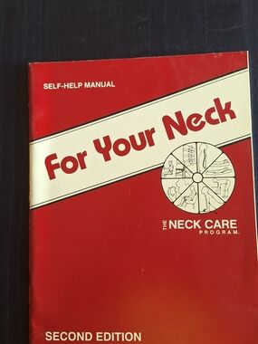 For Your Neck. Self-Help Manual By Duane Saunders, MS., PT.